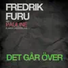 Fredrik Furu - Det går över (Radio Edit) [feat. Pauline & Jimmy Westerlund] - Single